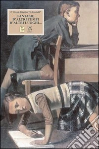 Fantasie d'altri tempi d'altri luoghi... libro