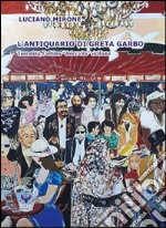 L'antiquario di Greta Garbo. Taormina, l'ultima dolce vita siciliana libro