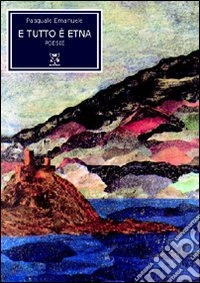 E tutto è Etna