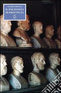 Il politeista di provincia