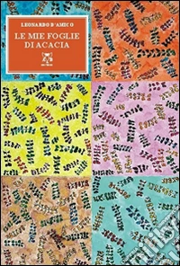 Le mie foglie di acacia libro