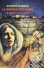 La donna del lume e altri racconti libro