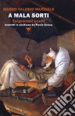 A mala sorti. Epigrammi scelti libro