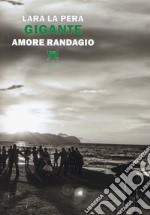 Gigante. Amore randagio libro