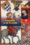 Federico il re falcone libro