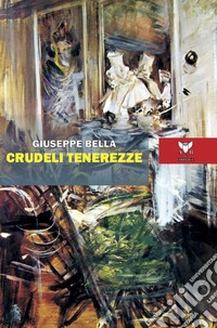Crudeli tenerezze