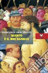 Questo è il mio sangue libro di Mercadante Francesco