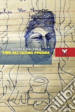 Fino all'ultima pagoda libro