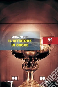 Il dittatore in croce libro
