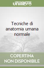 Tecniche di anatomia umana normale