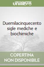 Duemilacinquecento sigle mediche e biochimiche libro