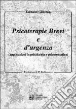 Psicoterapie brevi e d'urgenza. Applicazioni in psichiatria e psicosomatica libro