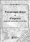 Psicoterapie brevi e d'urgenza. Applicazioni in psichiatria e psicosomatica libro di Gilliéron Edmond