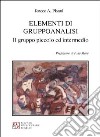 Elementi di gruppoanalisi. Il gruppo piccolo e intermedio libro