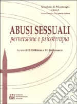 Abusi sessuali: perversione e psicoterapia