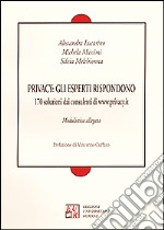 Privacy: gli esperti rispondono. 170 soluzioni dai consulenti di www.privacy.it