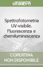 Spettrofotometria UV-visibile. Fluorescenza e chemiluminescenza