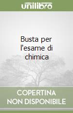 Busta per l'esame di chimica libro