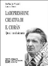 La depressione creativa di E. Cioran. Quasi un dizionario libro