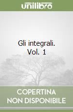 Gli integrali. Vol. 1 libro