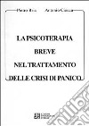 La psicoterapia breve nel trattamento delle crisi di panico libro