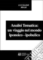 L'analisi tematica: un viaggio nel mondo iponoico-ipobulico libro