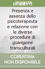 Presenza e assenza dello psicoterapeuta e relazione con le diverse procedure di guarigione transculturali