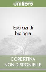 Esercizi di biologia libro