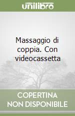 Massaggio di coppia. Con videocassetta libro