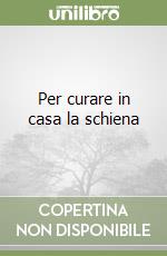 Per curare in casa la schiena