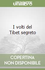 I volti del Tibet segreto libro