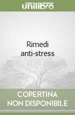 Rimedi anti-stress