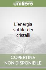 L'energia sottile dei cristalli libro