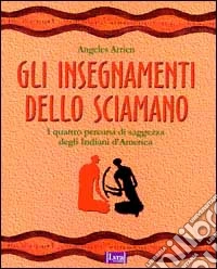 Gli insegnamenti dello sciamano libro