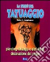 La tribù del tatuaggio. Piercing, tatuaggi e altri riti di decorazione del corpo libro