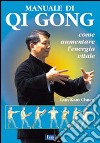 Manuale di Qi Gong libro