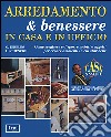 Arredamento & benessere in casa e in ufficio libro