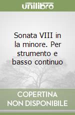 Sonata VIII in la minore. Per strumento e basso continuo