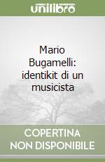 Mario Bugamelli: identikit di un musicista