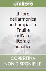 Il libro dell'armonica in Europa, in Friuli e nell'alto litorale adriatico