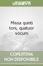 Missa quinti toni, quatuor vocum