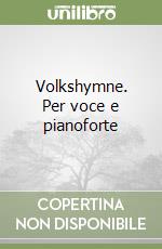 Volkshymne. Per voce e pianoforte libro