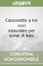 Canzonette a tre voci intavolate per sonar di liuto libro