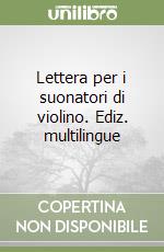 Lettera per i suonatori di violino. Ediz. multilingue libro