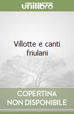 Villotte e canti friulani libro