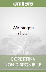 Wir singen dir...