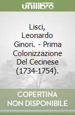 Lisci, Leonardo Ginori. - Prima Colonizzazione Del Cecinese (1734-1754).