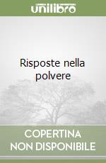 Risposte nella polvere libro