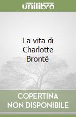 La vita di Charlotte Brontë