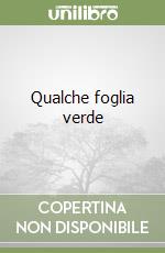 Qualche foglia verde libro